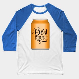 best drunk 3d can Baseball T-Shirt